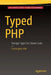 Typed PHP: Stronger Types for Cleaner Code by Christopher Pitt