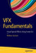 VFX Fundamentals: Visual Special Effects Using Fusion 8.0 by Wallace Jackson