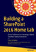 Building a SharePoint 2016 Home Lab: A How-To Reference on Simulating a Realistic SharePoint Testing Environment by Stacy Simpkins