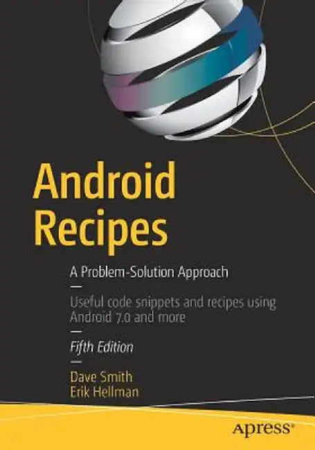Android Recipes: A Problem-Solution Approach by Dave Smith