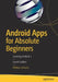 Android Apps for Absolute Beginners: Covering Android 7 by Wallace Jackson