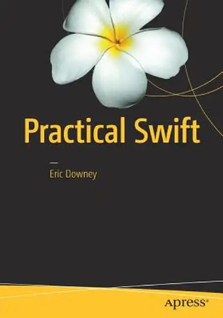 Practical Swift by Eric Downey