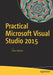 Practical Microsoft Visual Studio 2015 by Peter Ritchie