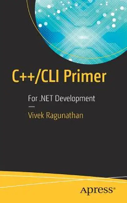 C++/CLI Primer: For .Net Development by Vivek Ragunathan