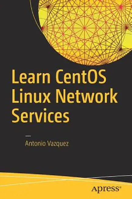 Learn Centos Linux Network Services by Antonio Vazquez