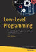 Low-Level Programming: C, Assembly, and Program Execution on Intel(r) 64 Architecture by Igor Zhirkov