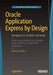 Oracle Application Express by Design: Managing Cost, Schedule, and Quality by Patrick Cimolini
