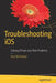 Troubleshooting IOS: Solving iPhone and iPad Problems by Paul McFedries