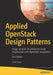Applied Openstack Design Patterns: Design Solutions for Production-Ready Infrastructure with Openstack Components by Uchit Vyas