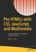 Pro HTML5 with CSS, JavaScript, and Multimedia: Complete Website Development and Best Practices by Mark J. Collins