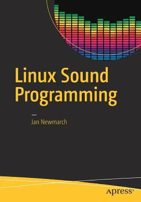 Linux Sound Programming by Newmarch, Jan