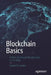 Blockchain Basics: A Non-Technical Introduction in 25 Steps by Daniel Drescher