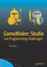 Gamemaker: Studio 100 Programming Challenges by Ben Tyers