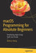 macOS Programming for Absolute Beginners: Developing Apps Using Swift and Xcode by Wallace Wang