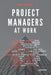 Project Managers at Work by Bruce Harpham