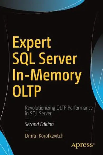 Expert SQL Server In-Memory Oltp by Dmitri Korotkevitch