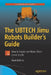 The Ubtech Jimu Robots Builder's Guide: How to Create and Make Them Come to Life by Mark Rollins