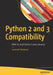 Python 2 and 3 Compatibility: With Six and Python-Future Libraries by Joannah Nanjekye