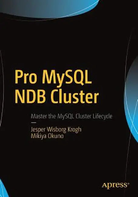 Pro MySQL Ndb Cluster by Jesper Wisborg Krogh