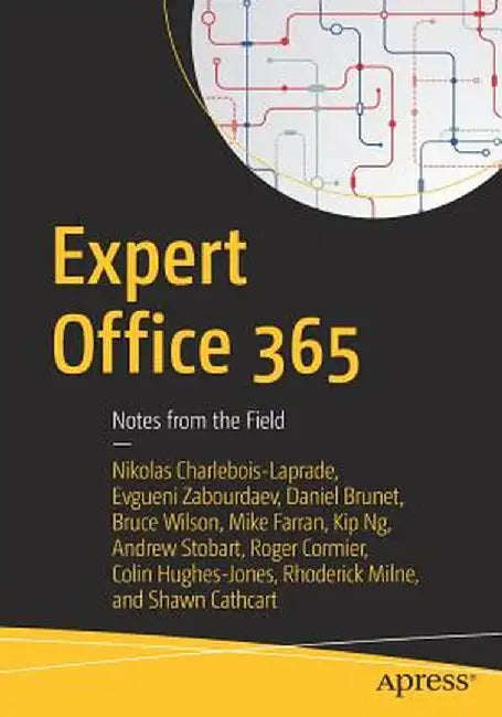 Expert Office 365: Notes from the Field by Nikolas Charlebois-Laprade