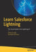 Learn Salesforce Lightning: The Visual Guide to the Lightning Ui by Felicia Duarte