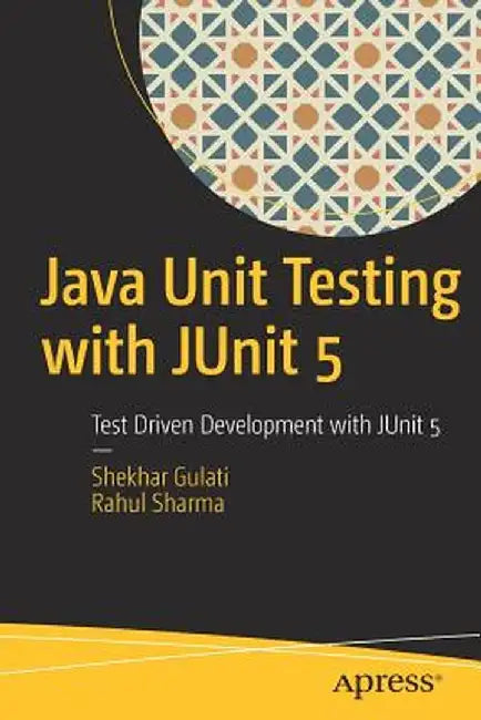 Java Unit Testing with Junit 5: Test Driven Development with Junit 5 by Shekhar Gulati