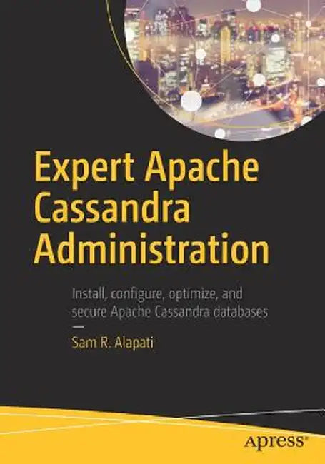 Expert Apache Cassandra Administration by Sam Alapati