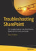 Troubleshooting SharePoint: The Complete Guide to Tools, Best Practices, Powershell One-Liners, and Scripts by Stacy Simpkins