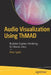 Audio Visualization Using Thmad: Realtime Graphics Rendering for Ubuntu Linux by Peter Spath