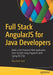 Full Stack Angularjs for Java Developers: Build a Full-Featured Web Application from Scratch Using Angularjs with Spring Restful by Ravi Kant Soni