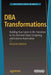 DBA Transformations: Building Your Career in the Transition to On-Demand Cloud Computing and Extreme Automation by Michelle Malcher