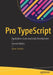 Pro Typescript: Application-Scale JavaScript Development by Steve Fenton