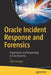 Oracle Incident Response and Forensics: Preparing for and Responding to Data Breaches by Pete Finnigan