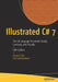 Illustrated C# 7: The C# Language Presented Clearly, Concisely, and Visually by Daniel Solis