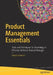 Product Management Essentials: Tools and Techniques for Becoming an Effective Technical Product Manager by Aswin Pranam