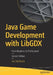 Java Game Development with Libgdx: From Beginner to Professional by Lee Stemkoski