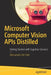 Microsoft Computer Vision APIs Distilled: Getting Started with Cognitive Services by Alessandro Del Sole