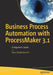 Business Process Automation with Processmaker 3.1: A Beginner's Guide by Dipo Majekodunmi