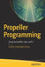 Propeller Programming: Using Assembler, Spin, and C by Sridhar Anandakrishnan