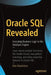 Oracle SQL Revealed: Executing Business Logic in the Database Engine by Alex Reprintsev