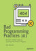 Bad Programming Practices 101: Become a Better Coder by Learning How (Not) to Program by Karl Beecher