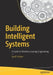 Building Intelligent Systems: A Guide to Machine Learning Engineering by Geoff Hulten