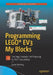 Programming Lego(r) Ev3 My Blocks: Teaching Concepts and Preparing for Fll(r) Competition by Gene Harding