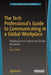 The Tech Professional's Guide to Communicating in a Global Workplace: Adapting Across Cultural and Gender Boundaries by April Wells