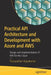 Practical API Architecture and Development with Azure and Aws: Design and Implementation of APIs for the Cloud by Thurupathan Vijayakumar
