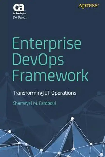 Enterprise Devops Framework: Transforming It Operations by Shamayel Farooqui