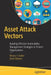 Asset Attack Vectors: Building Effective Vulnerability Management Strategies to Protect Organizations by Morey Haber