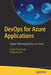 Devops for Azure Applications: Deploy and Integrate Web Applications on Azure by Suren Machiraju