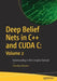 Deep Belief Nets in C++ and Cuda C: Volume 2: Autoencoding in the Complex Domain by Timothy Masters
