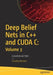 Deep Belief Nets in C++ and Cuda C: Volume 3: Convolutional Nets by Timothy Masters